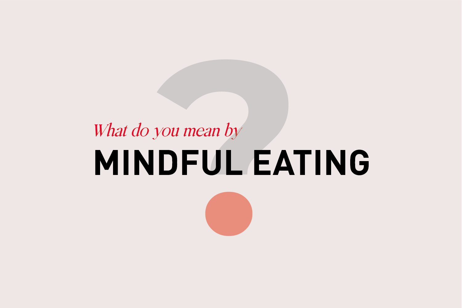 What-do-you-mean-by-mindful-eating cover image
